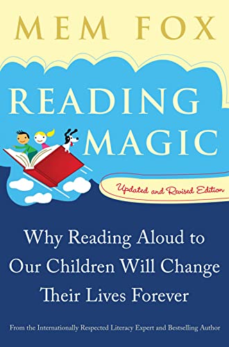 Reading Magic: Why Reading Aloud to Our Children Will Change Their Lives Forever