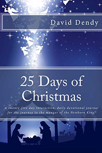 25 Days of Christmas: A 100 word daily devotional leading to the birth of the Newborn King