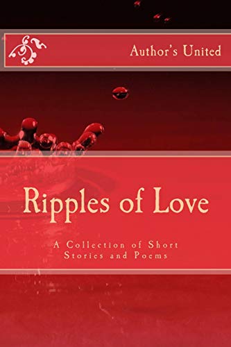 Ripples of Love: A Collection of Short Stories and Poems
