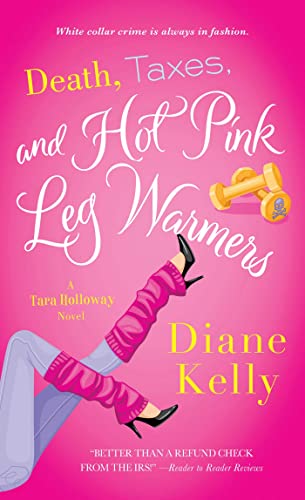 Death, Taxes, and Hot Pink Leg Warmers (A Tara Holloway Novel, 5)