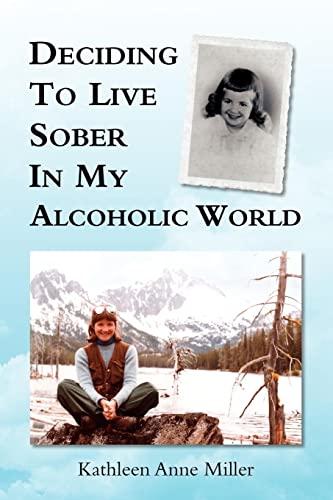 Deciding to Live Sober in My Alcoholic World