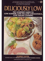 Deliciously Low: Low-Sodium, Low-Fat, Low-Cholesterol, Low-Sugar Cooking