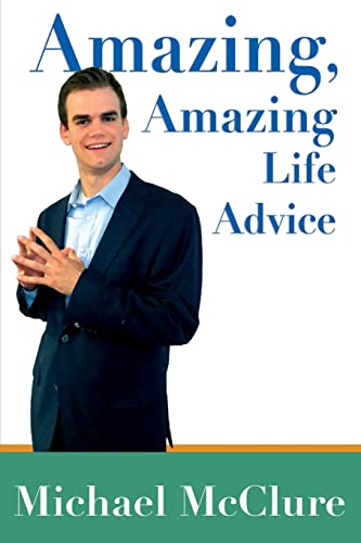 Amazing, Amazing Life Advice