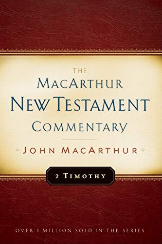 2 Timothy MacArthur New Testament Commentary (Volume 25) (MacArthur New Testament Commentary Series)