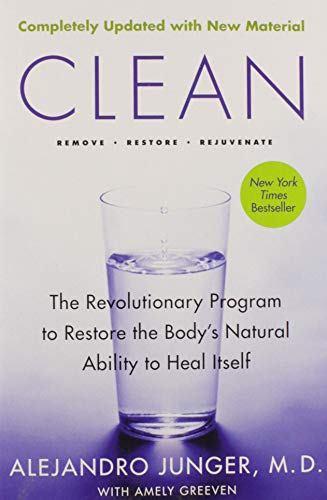Clean -- Expanded Edition: The Revolutionary Program To Restore The Body's Natural Ability To Heal Itself