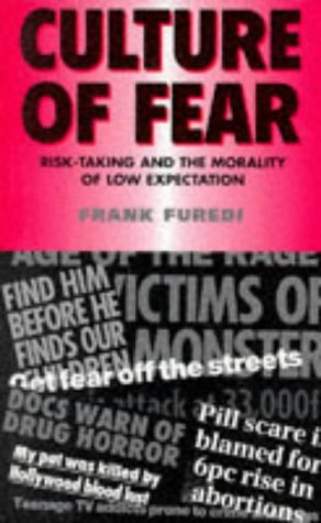 Culture of Fear: Risk-Taking And The Morality Of Low Expectations