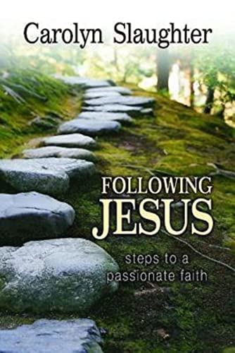 Following Jesus: Steps to a Passionate Faith