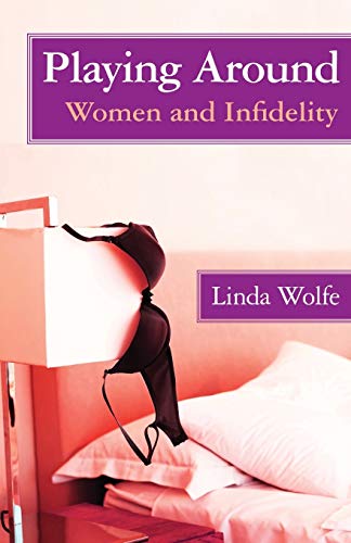 Playing Around: Women and Infidelity