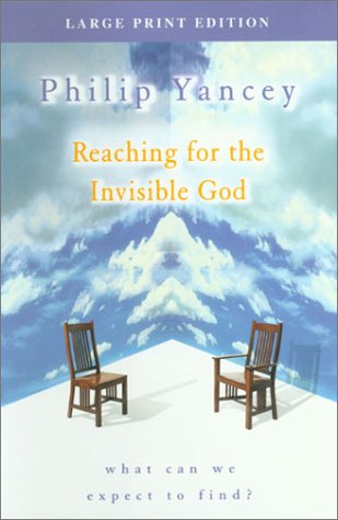 Reaching for the Invisible God: What Can We Expect to Find? (Walker Large Print Books)