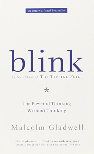 Blink. The Power Of Thinking Without Thinking