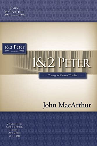 1 & 2 Peter: Courage in Times of Trouble (Macarthur Bible Studies)