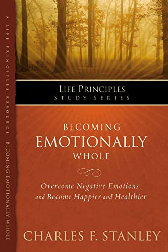 Becoming Emotionally Whole (Life Principles Study Series)
