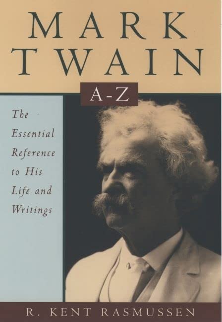 Mark Twain A-Z: The Essential Reference to His Life and Writings (Literary A to Z's)