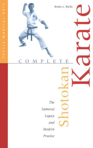 Complete Shotokan Karate: History, Philosophy, and Practice (Tuttle Martial Arts)