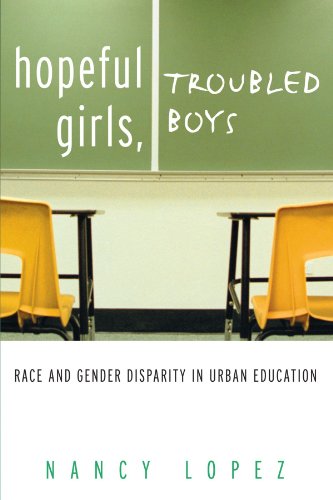 Hopeful Girls, Troubled Boys: Race and Gender Disparity in Urban Education