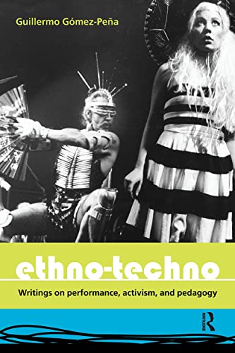 Ethno-Techno: Writings on Performance, Activism and Pedagogy