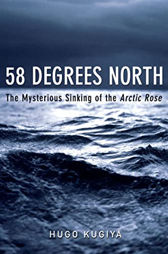 58 Degrees North: The Mysterious Sinking of the Arctic Rose