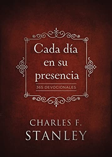 Cada da en su presencia: 365 Devocionales (Spanish Edition)