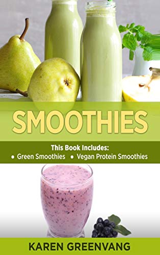 Smoothies: Green Smoothies & Vegan Protein Smoothies (1) (Smoothies, Plant-Based, Vegan)