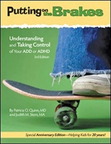 Putting on the Brakes: Understanding and Taking Control of Your Add or ADHD