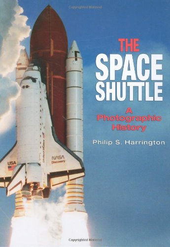 The Space Shuttle: A Photographic History