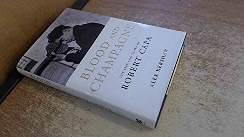 Blood and champagne: The life and times of Robert Capa
