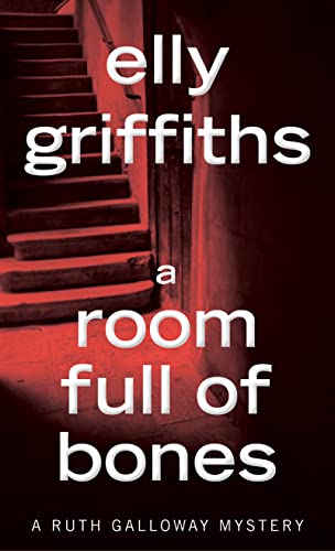 A Room Full Of Bones: A Mystery (Ruth Galloway Mysteries, 4)