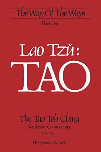 Lao Tzu: TAO: The Tao Teh Ching, Translation/Commentary (Revised) (1) (Way of the Ways)