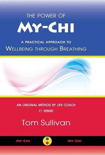The Power of My-Chi: A Practical Approach to Wellbeing through Breathing