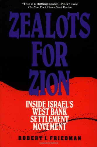 Zealots for Zion: Inside Israel's West Bank Settlement Movement