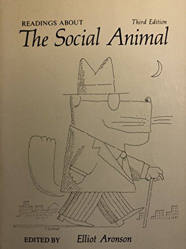 Readings about the social animal (A Series of books in psychology)