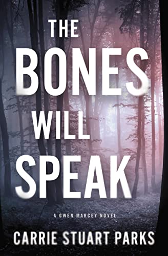 The Bones Will Speak (A Gwen Marcey Novel)