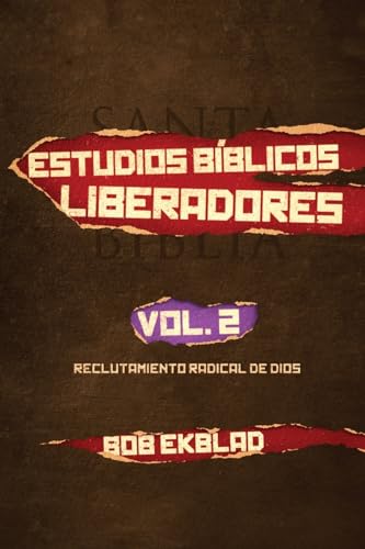 Estudios Biblicos Liberadores, Volumen 2: Reclutamiento Radical de Dios (Spanish Edition)
