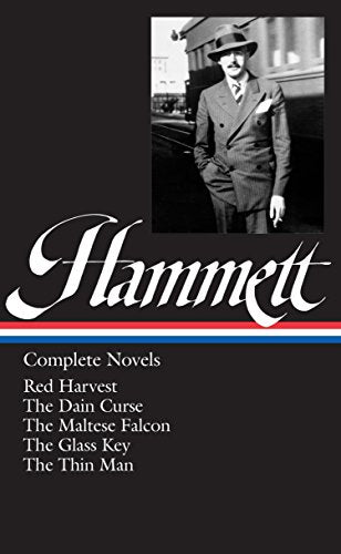 Dashiell Hammett: Complete Novels ( Red Harvest / The Dain Curse / The Maltese Falcon / The Glass Key / The Thin Man )