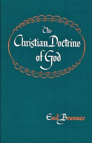 The Christian Doctrine of God: Dogmatics