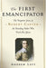 The First Emancipator: The Forgotten Story of Robert Carter, the Founding Father Who Freed His Slaves