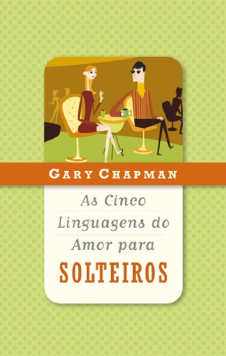 As cinco linguagens do amor para solteiros (Portuguese Edition)