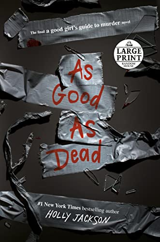 As Good as Dead: The Finale to A Good Girl's Guide to Murder (Random House Large Print; A Good Girl's Guide to Murder)