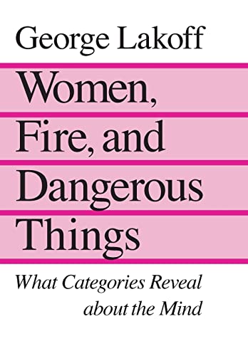 Women, Fire and Dangerous Things: What Categories Reveal About the Mind