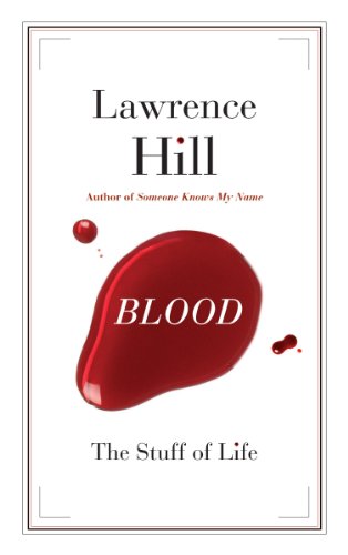 Blood: The Stuff of Life (The CBC Massey Lectures)