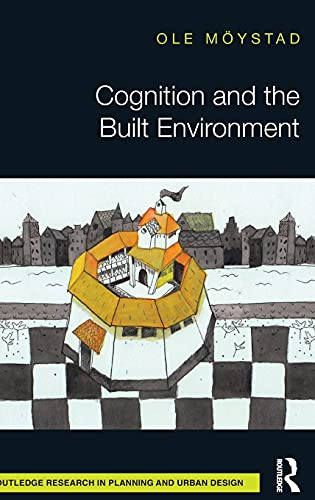 Cognition and the Built Environment (Routledge Research in Planning and Urban Design)