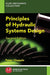 Principles of Hydraulic Systems Design, Second Edition