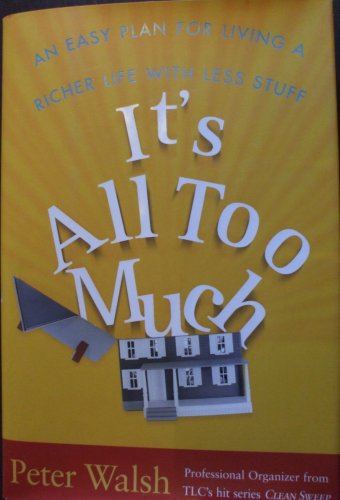It's All Too Much: An Easy Plan for Living