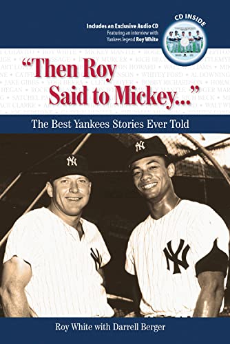 "Then Roy Said to Mickey. . .": The Best Yankees Stories Ever Told (Best Sports Stories Ever Told)