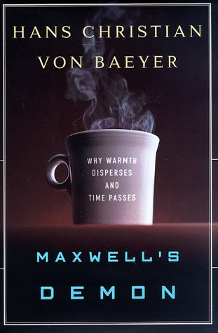 Maxwell's Demon: Why Warmth Disperses and Time Passes