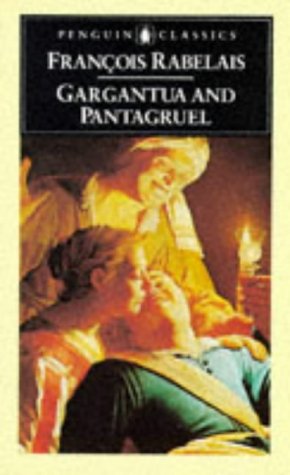 Gargantua and Pantagruel: The Histories of Gargantua and Pantagruel