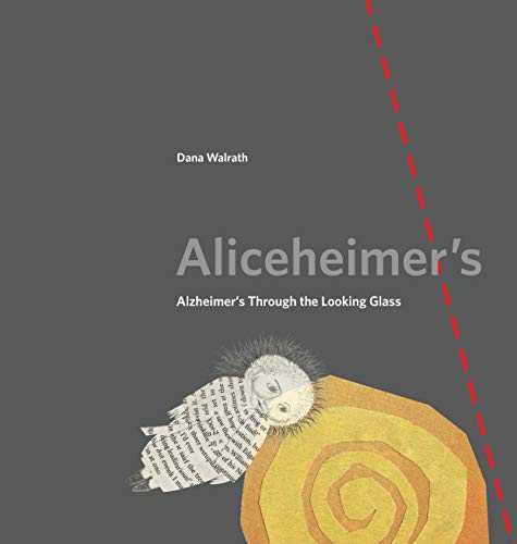 Aliceheimers: Alzheimers Through the Looking Glass (Graphic Medicine)