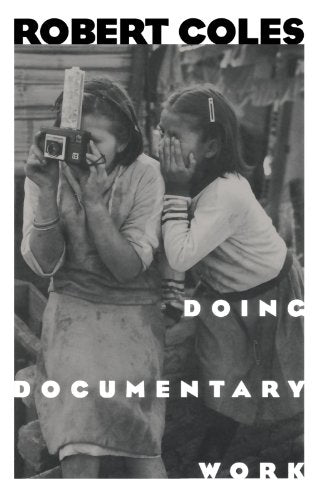 Doing Documentary Work (New York Public Library Lectures in Humanities)