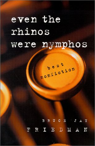 Even the Rhinos Were Nymphos: Best Nonfiction