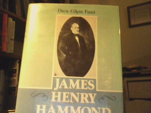 James Henry Hammond and the Old South: A Design for Mastery (Southern Biography Series)